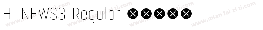 H_NEWS3 Regular字体转换